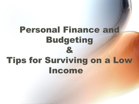 Personal Finance and Budgeting & Tips for Surviving on a Low Income.