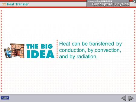 The spontaneous transfer of heat is always from warmer objects to cooler objects. If several objects near one another have different temperatures, then.