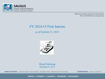 BOARD OF TRUSTEES: · Paul De La Cerda ∙ Rose Koscielny · Judy Egan Umeck · David Powell · Chris TrunkeySUPERINTENDENT: Joan M. Lucid, ED.D. RESPECT | INTEGRITY.