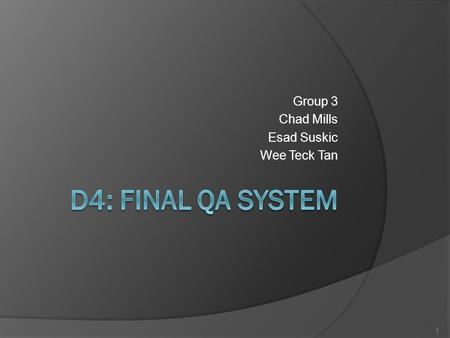 Group 3 Chad Mills Esad Suskic Wee Teck Tan 1. Outline  Pre-D4 Recap  General Improvements  Short-Passage Improvements  Results  Conclusion 2.