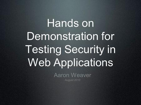 Hands on Demonstration for Testing Security in Web Applications