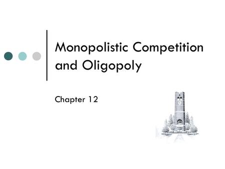 Monopolistic Competition and Oligopoly