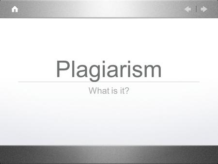 Plagiarism What is it?. Copying the work of another person without proper acknowledgment academic theft - the offender has stolen the work of others and.