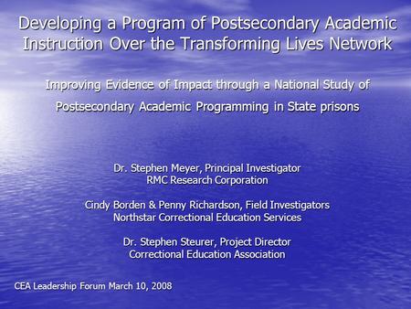 Developing a Program of Postsecondary Academic Instruction Over the Transforming Lives Network Improving Evidence of Impact through a National Study of.