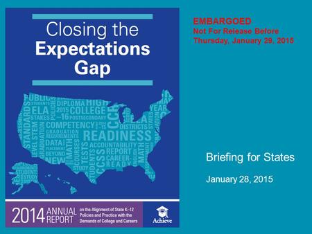 Briefing for States January 28, 2015 EMBARGOED Not For Release Before Thursday, January 29, 2015.