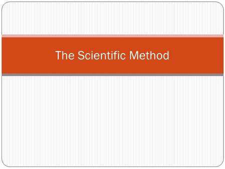 The Scientific Method.