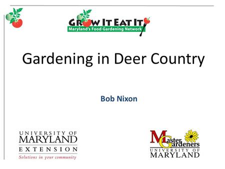 Gardening in Deer Country Bob Nixon. College of Agriculture and Natural Resources.