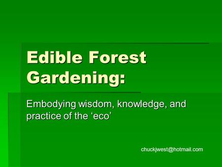 Edible Forest Gardening: Embodying wisdom, knowledge, and practice of the ‘eco’