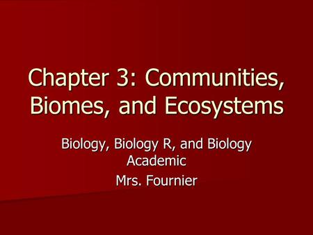 Chapter 3: Communities, Biomes, and Ecosystems