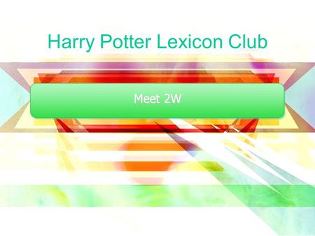 Harry Potter Lexicon Club Meet 2W. Let’s Read the Comments! Let’s read everyone’s comments!Let’s read everyone’s comments!