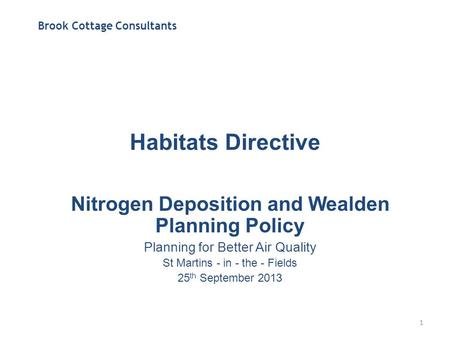 Brook Cottage Consultants Habitats Directive Nitrogen Deposition and Wealden Planning Policy Planning for Better Air Quality St Martins - in - the - Fields.