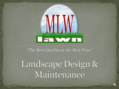 Once a site survey and consultation is completed, MLWlawn will began the landscape of your dreams with a CAD design that will allow you to view the potential.