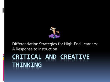 Differentiation Strategies for High-End Learners: A Response to Instruction.