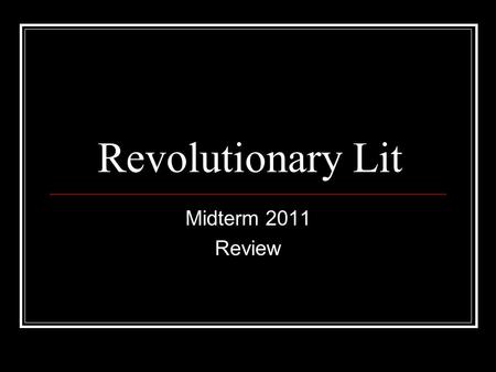 Revolutionary Lit Midterm 2011 Review. Paine argues that the best way to defeat the British is for … the troops of all the states to join together in.