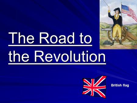 The Road to the Revolution