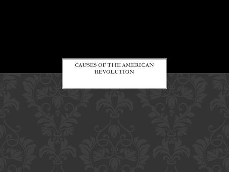 Causes of the American Revolution