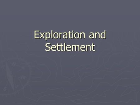 Exploration and Settlement. Preview Activity ► Groups of students ► Students walked around claiming furniture with sticky notes ► One group started before.