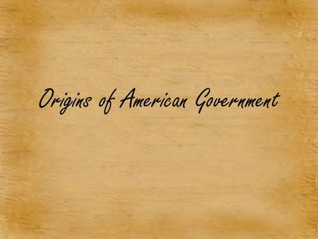 Origins of American Government