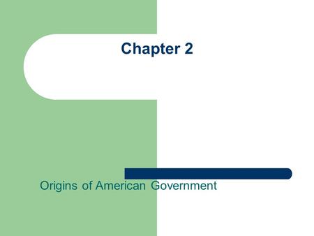 Origins of American Government