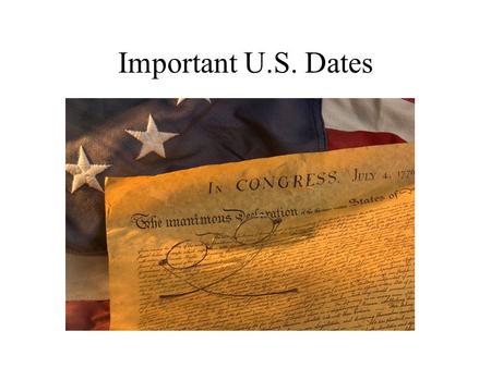 Important U.S. Dates. 1492 In 1492, Columbus sailed the ocean blue (the Atlantic of course) from Spain with three ships, the Nina, Pinta and the Santa.