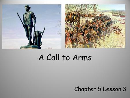 A Call to Arms Chapter 5 Lesson 3.