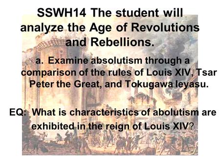 SSWH14 The student will analyze the Age of Revolutions and Rebellions.