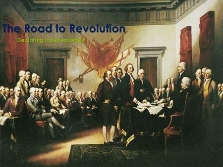 The Road to Revolution Declaring Independence. 1. Lexington & Concord  Known as the “Shot heard ‘round the World.”  Considered the 1 st shot of the.