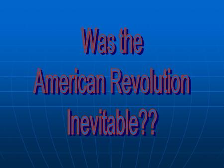 CHAPTER 2: REVOLUTION AND THE EARLY REPUBLIC I. British AND Independent: The Colonies Before the French & Indian War A. Economic Independence: The Poorly.