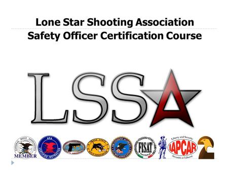 Lone Star Shooting Association Safety Officer Certification Course.