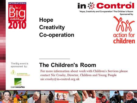 The Big event is sponsored by: Hope Creativity Co-operation The Children's Room For more information about work with Children's Services please contact.