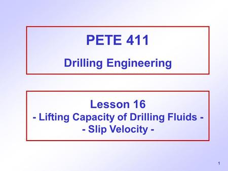 PETE 411 Drilling Engineering