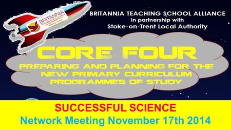 SUCCESSFUL SCIENCE Network Meeting November 17th 2014.