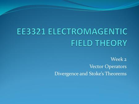 EE3321 ELECTROMAGENTIC FIELD THEORY