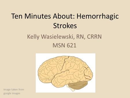 Ten Minutes About: Hemorrhagic Strokes