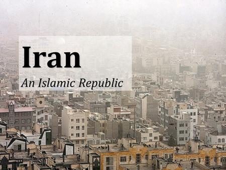 Iran An Islamic Republic