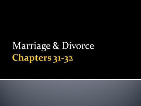 Marriage & Divorce.  Each state determines who is allowed to marry & how marriage can be dissolved  They must follow the laws & court decisions of their.