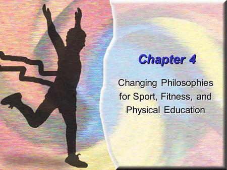 Changing Philosophies for Sport, Fitness, and Physical Education