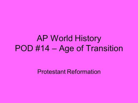 AP World History POD #14 – Age of Transition