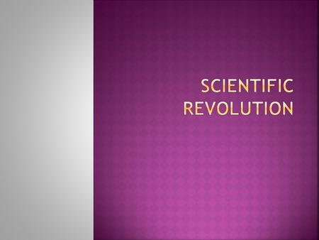 Before 1500 scholars referred only to ancient Greek and Roman scholars or the Bible During the Renaissance and Reformation scholars began questioning.