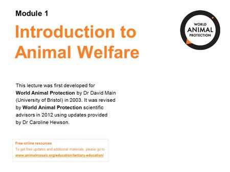 Module 1: Introduction to Animal Welfare Concepts in Animal Welfare © World Animal Protection 2014. Unless stated otherwise, image credits are World Animal.