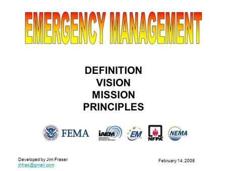 DEFINITION VISION MISSION PRINCIPLES February 14, 2008 Developed by Jim Fraser