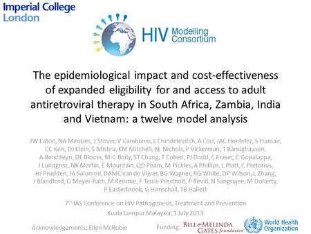 The epidemiological impact and cost-effectiveness of expanded eligibility for and access to adult antiretroviral therapy in South Africa, Zambia, India.