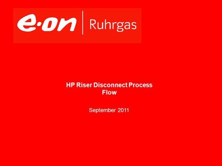 HP Riser Disconnect Process Flow September 2011. HP Riser Disconnect Process Flow Plan to reduce the 3,500psi to 3,000psi via hot stab.