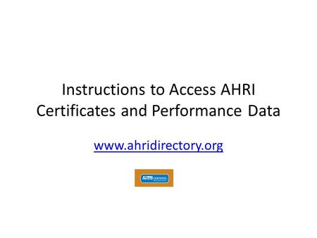 Instructions to Access AHRI Certificates and Performance Data