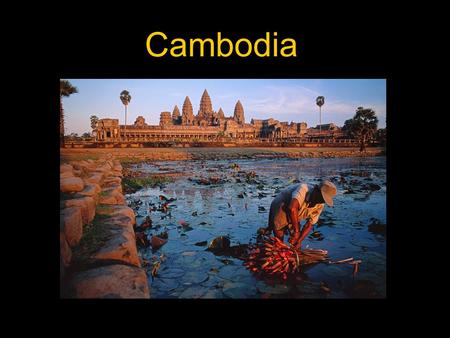 Cambodia.