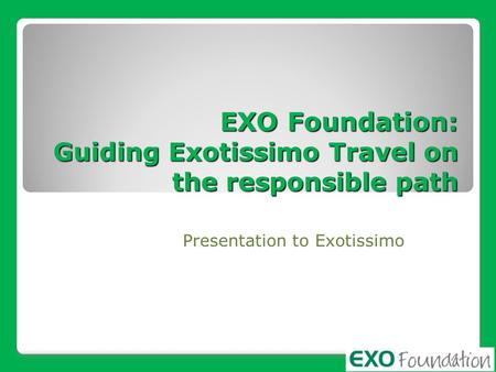 EXO Foundation: Guiding Exotissimo Travel on the responsible path