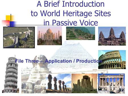 A Brief Introduction to World Heritage Sites in Passive Voice