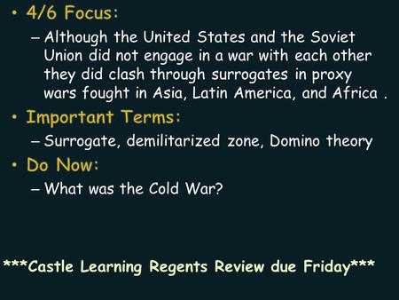 ***Castle Learning Regents Review due Friday***.