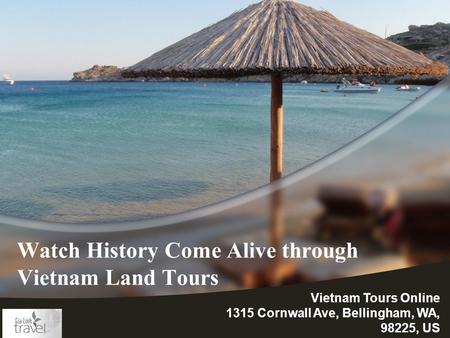 Watch History Come Alive through Vietnam Land Tours Vietnam Tours Online 1315 Cornwall Ave, Bellingham, WA, 98225, US.