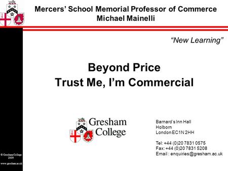 “New Learning” Barnard’s Inn Hall Holborn London EC1N 2HH Tel: +44 (0)20 7831 0575 Fax: +44 (0)20 7831 5208